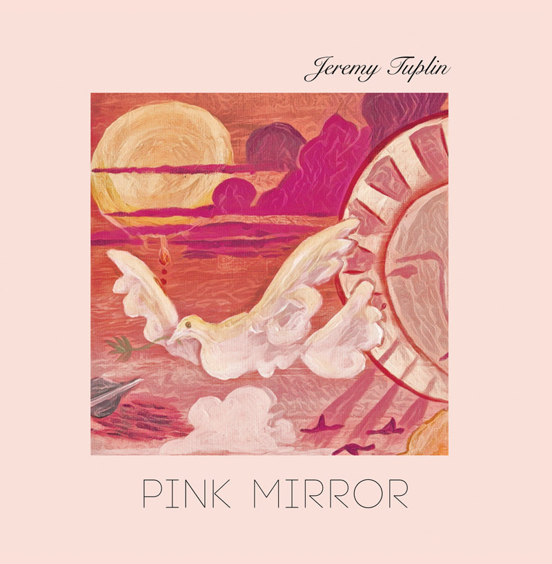 Jeremy Tuplin - Pink Mirror
